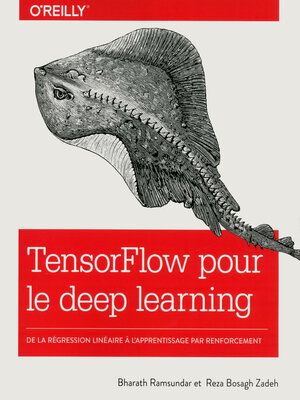 cover image of TensorFlow pour le Deep learning--De la régréssion linéaire à l'apprentissage par renforcement--collection O'Reilly
